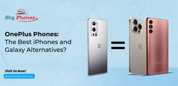 OnePlus-Phones-The-Best-iPhones-and-Galaxy-Alternatives